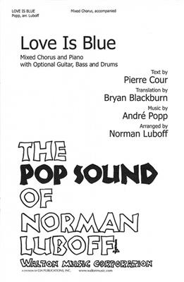 André Popp: Love Is Blue: (Arr. Norman Luboff): Gemischter Chor mit Begleitung