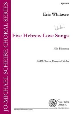 Eric Whitacre: 5 Hebrew Love Songs: Gemischter Chor mit Begleitung