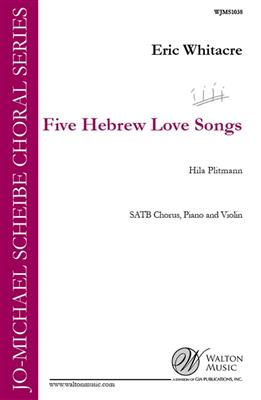 Eric Whitacre: 5 Hebrew Love Songs: Gemischter Chor mit Ensemble