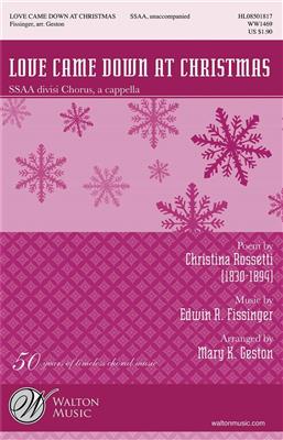 Edwin Fissinger: Love Came Down At Christmas: (Arr. Mary K. Geston): Frauenchor A cappella