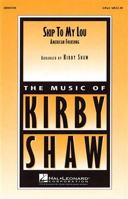 Skip to My Lou: (Arr. Kirby Shaw): Frauenchor mit Begleitung