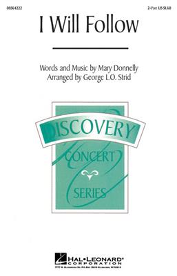 Mary Donnelly: I will follow: (Arr. George L.O. Strid): Frauenchor mit Begleitung