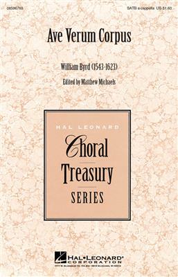 William Byrd: Ave Verum Corpus: (Arr. Matthew Michaels): Gemischter Chor A cappella