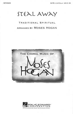 Steal Away: (Arr. Moses Hogan): Gemischter Chor mit Begleitung