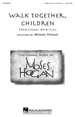 Walk Together, Children: (Arr. Moses Hogan): Gemischter Chor mit Begleitung
