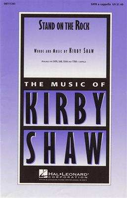 Kirby Shaw: Stand on the Rock: Gemischter Chor A cappella