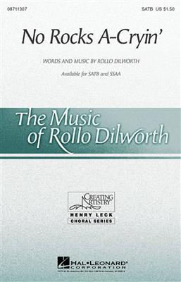 Rollo Dilworth: No Rocks A-Cryin': Gemischter Chor mit Begleitung