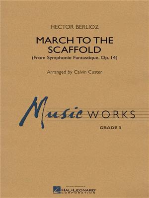 Hector Berlioz: March to the Scaffold: (Arr. Calvin Custer): Blasorchester