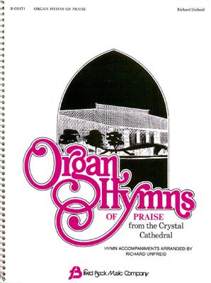 Organ Hymns of Praise from the Crystal Cathedral: (Arr. Richard Unfreid): Orgel