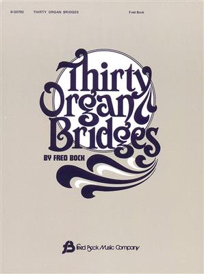 Fred Bock: Thirty Organ Bridges: Orgel