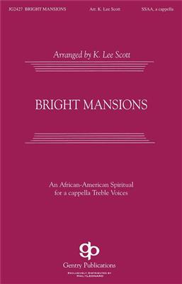 Bright Mansions: (Arr. K. Lee Scott): Gemischter Chor A cappella