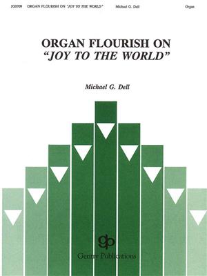 Organ Flourish on Joy to the World: (Arr. Michael Dell): Orgel