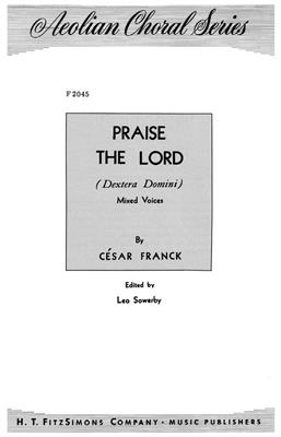 César Franck: Praise the Lord: (Arr. Leo Sowerby): Gemischter Chor mit Begleitung