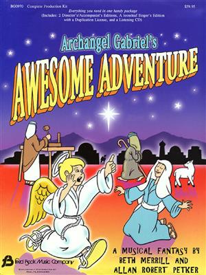 Allan Robert Petker: Archangel Gabriel's Awesome Adventure: Kinderchor