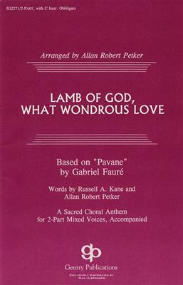 Lamb Of God, What Wondrous Love: (Arr. Allan Robert Petker): Frauenchor mit Begleitung