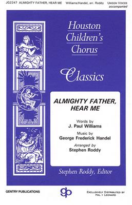 Georg Friedrich Händel: Almighty Father, Hear Me: (Arr. J. Paul Williams): Gemischter Chor mit Begleitung