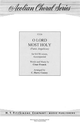 César Franck: O Lord Most Holy (Panis Angelicus): (Arr. C. Harry Causey): Gemischter Chor mit Begleitung