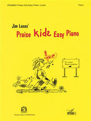 Praise Kids Easy Piano: (Arr. Jim Lucas): Klavier Solo
