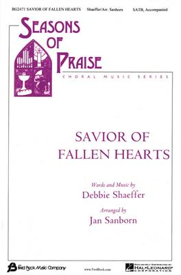 Debbie Shaeffer: Savior of Broken Hearts: (Arr. Jan Sanborn): Gemischter Chor mit Begleitung