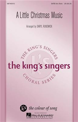 The King's Singers: A Little Christmas Music: (Arr. Daryl Runswick): Gemischter Chor mit Klavier/Orgel