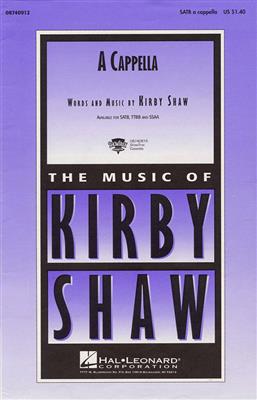 Kirby Shaw: A Cappella: Gemischter Chor A cappella