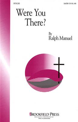 Ralph Manuel: Were You There?: Gemischter Chor mit Begleitung
