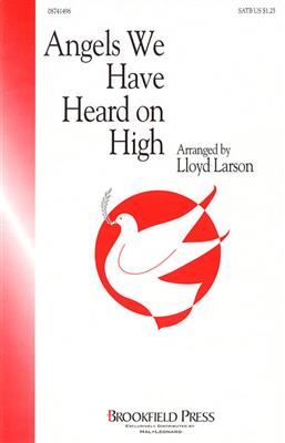 Angels We Have Heard on High: (Arr. Lloyd Larson): Gemischter Chor mit Begleitung