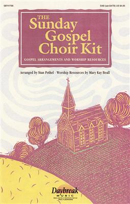 The Sunday Gospel Choir Kit: (Arr. Stan Pethel): Gemischter Chor mit Begleitung