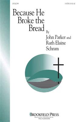 John Parker: Because He Broke the Bread: Gemischter Chor mit Begleitung