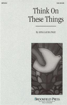 Anna Laura Page: Think on These Things: Gemischter Chor mit Begleitung