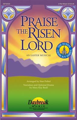 Mary Kay Beall: Praise the Risen Lord: (Arr. Stan Pethel): Frauenchor mit Begleitung