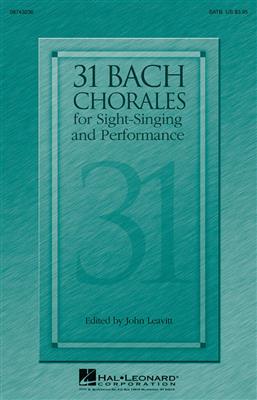 Johann Sebastian Bach: 31 Bach chorales for sight-singing and performance: Gemischter Chor mit Begleitung