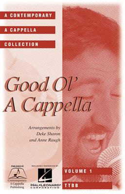 Good Ol' A Cappella: (Arr. Anne Raugh): Männerchor A cappella