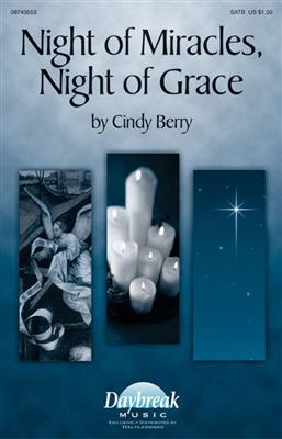 Cindy Berry: Night of Miracles, Night of Grace: Gemischter Chor mit Begleitung