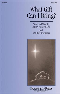 What Gift Can I Bring?: (Arr. Cristi Cary Miller): Gemischter Chor mit Begleitung