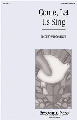 Deborah Govenor: Come Let Us Sing: Frauenchor mit Begleitung