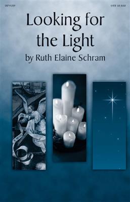 Ruth Elaine Schram: Looking for the Light: Gemischter Chor mit Begleitung