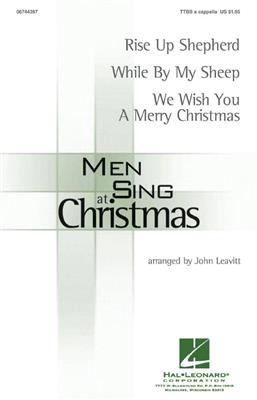 Men Sing at Christmas: (Arr. John Leavitt): Männerchor A cappella