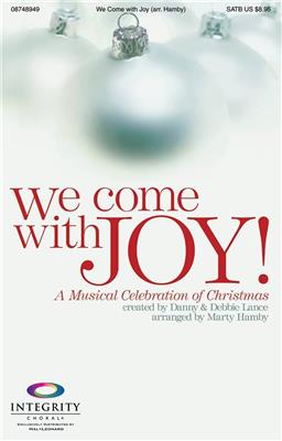 We come with Joy: (Arr. Marty Hamby): Gemischter Chor mit Begleitung