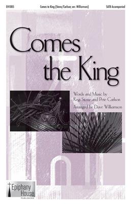 Pete Carlson: Comes The King: (Arr. Dave Williamson): Gemischter Chor mit Begleitung