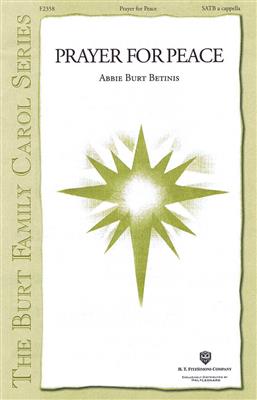 Abbie Burt Betinis: Prayer For Peace: Gemischter Chor mit Begleitung