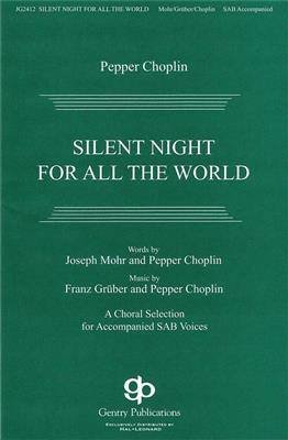 Pepper Choplin: Silent Night For All The World: Gemischter Chor mit Begleitung
