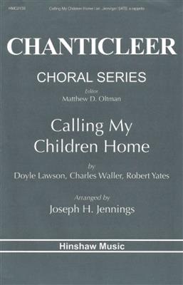 Doyle Lawson: Calling My Children Home: (Arr. Joseph Jennings): Gemischter Chor A cappella