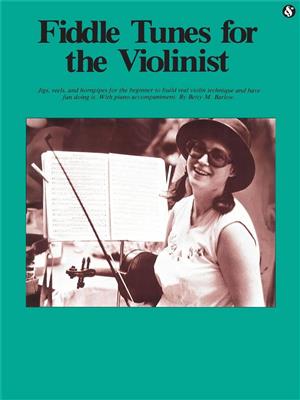 Fiddle Tunes for the Violinist: (Arr. Betty Barlow): Violine Solo