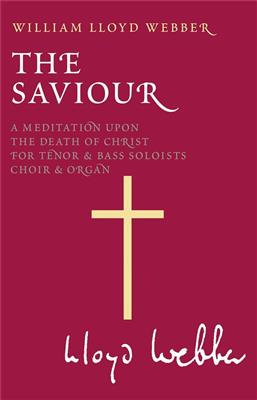 W.S. Lloyd Webber: The Saviour.: Gemischter Chor mit Klavier/Orgel
