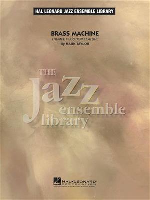 Mark Taylor: Brass Machine: Jazz Ensemble