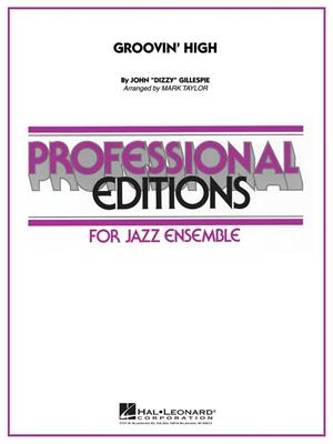 Dizzy Gillespie: Groovin' High: (Arr. Mark Taylor): Jazz Ensemble