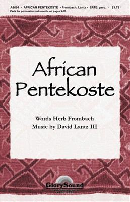 David Lantz III: African Pentekoste: Gemischter Chor mit Begleitung
