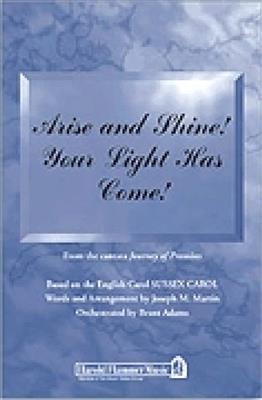 Joseph M. Martin: Arise and Shine! Your Light Has Come!: (Arr. Brant Adams): Gemischter Chor mit Begleitung