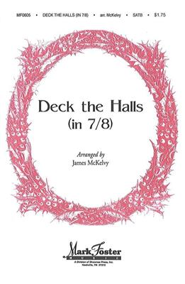 Deck the Halls in 7/8: (Arr. James McKelvy): Gemischter Chor A cappella